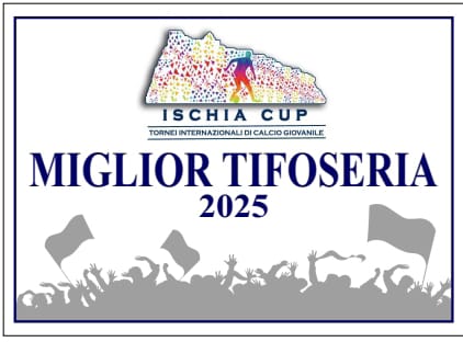🏆 Ischia Cup 2026: In Palio il Premio alla Miglior Tifoseria – Vivi il Calcio, la Festa e la Magia dell’Isola!